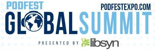 Podfest Global Summit